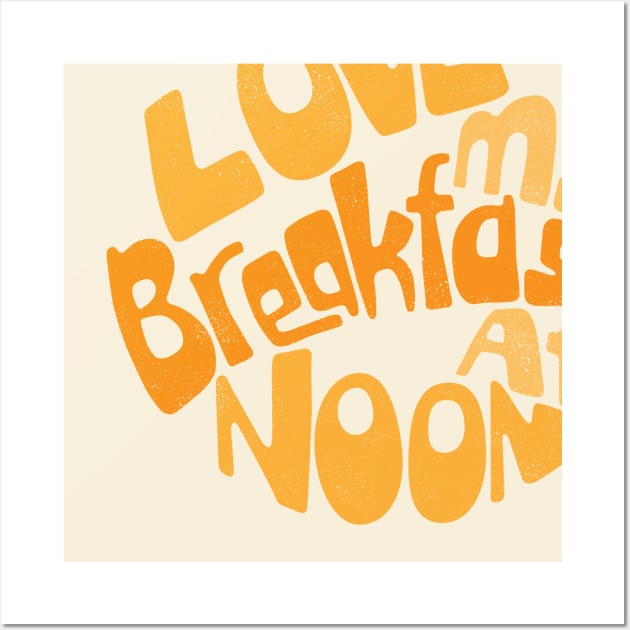 Love My Breakfast At Noon Wall Art by inbis